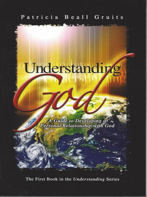 Title details for Understanding God, #1 by Patricia Beall Gruits - Available